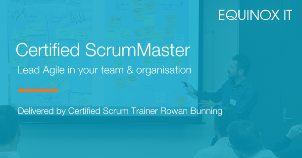 Certified ScrumMaster with Rowan Bunning Certified ScrumMaster with Rowan Bunning